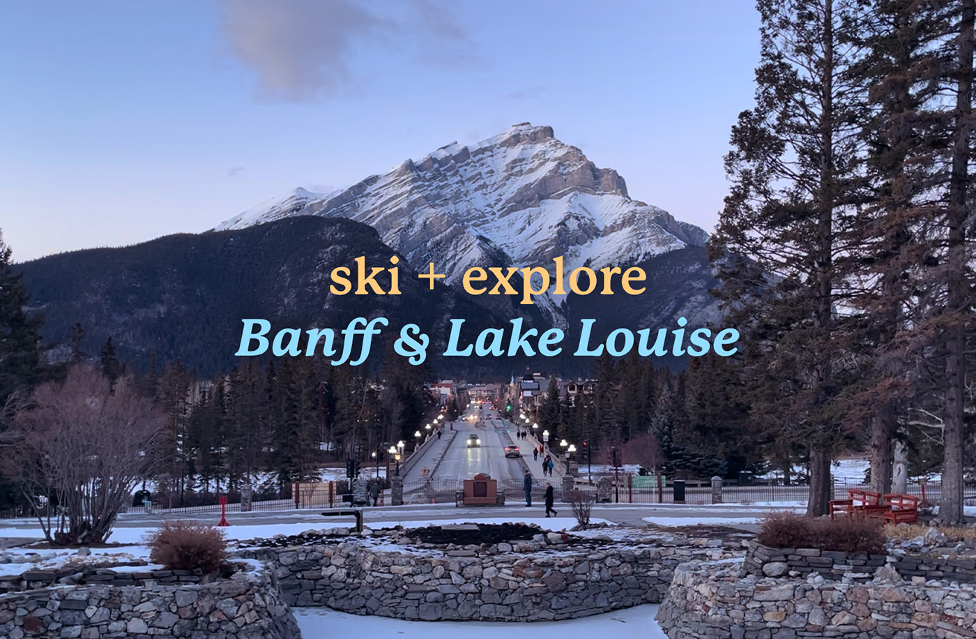 Ski + Explore Banff and Lake Louise